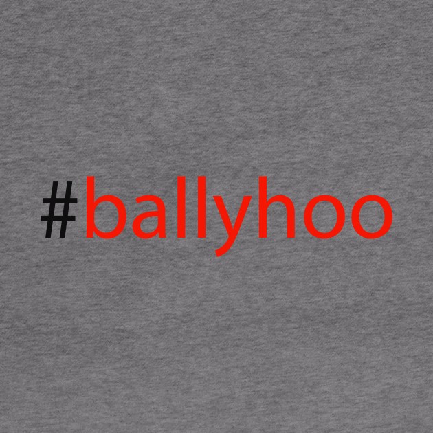 #ballyhoo by robertbruton